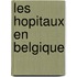 Les hopitaux en Belgique