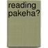 Reading Pakeha?