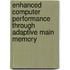 Enhanced computer performance through adaptive main memory