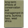 Long-term effects of conservation soil management in Saria, Burkina Faso, West Africa by Z. Zida