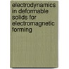 Electrodynamics in deformable solids for electromagnetic forming door T.E. Motoasca