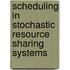 Scheduling in stochastic resource sharing systems