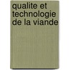 Qualite et technologie de la viande by N. Lauwers