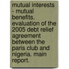 Mutual interests - mutual benefits. Evaluation of the 2005 debt relief agreement between the Paris Club and Nigeria. Main report. door Ministry Of Foreign Affairs