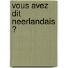 Vous avez dit neerlandais ? door Wim Daniëls