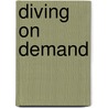 Diving on demand by Ramon Kaspers