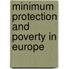 Minimum protection and poverty in Europe door D. Fouarge