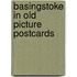 Basingstoke in old picture postcards