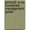 Prince2: A No Nonsense Management Guide door C. Fox