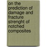 On the prediction of damage and fracture strenght of notched composites door C.J. Liu