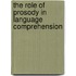 The role of prosody in language comprehension