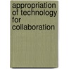 Appropriation of technology for collaboration door M. Overdijk