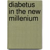 Diabetus in the New Millenium door P.C.M. Cromme