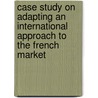 Case study on adapting an international approach to the french market door R.L. Price