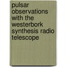 Pulsar observations with the Westerbork Synthesis Radio Telescope door M.L.A. Kouwenhoven