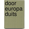 Door Europa Duits door E.K. de Vries