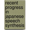 Recent Progress in Japanese Speech Synthesis by Masanobu Abe