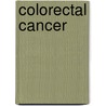Colorectal Cancer door L.G.M. van Rossum