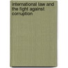 International law and the fight against corruption door Joyce Wouters