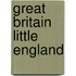 Great Britain Little England