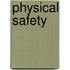 Physical safety