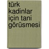 Türk Kadinlar Için Tani Görüsmesi by Ria Borra