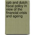 Cpb And Dutch Fiscal Policy In View Of The Financial Crisis And Ageing