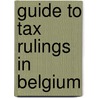 Guide to tax rulings in Belgium door Rene Willems