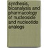 Synthesis, bioanalysis and pharmacology of nucleoside and nucleotide analogs
