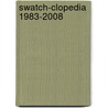 Swatch-clopedia 1983-2008 door R.T.W. Versteeg