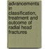 Advancements in Classification, Treatment and Outcome of Radial Head Fractures