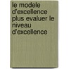 Le modele d'excellence plus evaluer le niveau d'excellence door Efqm