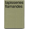 Tapisseries Flamandes door F. Checa