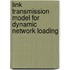 Link transmission model for dynamic network loading