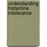Understanding histamine intolerance door Mariska de Wild-Scholten