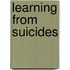 Learning from suicides