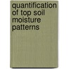 Quantification of top soil moisture patterns by J. van der Kwast