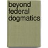 Beyond federal dogmatics
