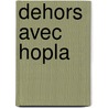 Dehors avec Hopla door Bert smets