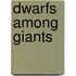 Dwarfs among giants