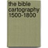 The Bible Cartography 1500-1800