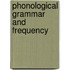 Phonological grammar and frequency