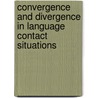 Convergence and Divergence in Language Contact Situations door K. Braunmüller