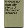 Exploring the short-term effects of effort-reward imbalance door E.K.S. Hanson
