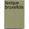 Lexique Bruxellois door Séra De Vriendt
