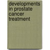 Developments in prostate cancer treatment door Johan Langenhuijsen