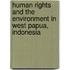 Human Rights and the Environment in West Papua, Indonesia