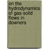 On the hydrodynamics of gas-solid flows in downers