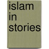 Islam in stories by A. Wessels