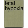 Fetal Hypoxia door A. Tintu